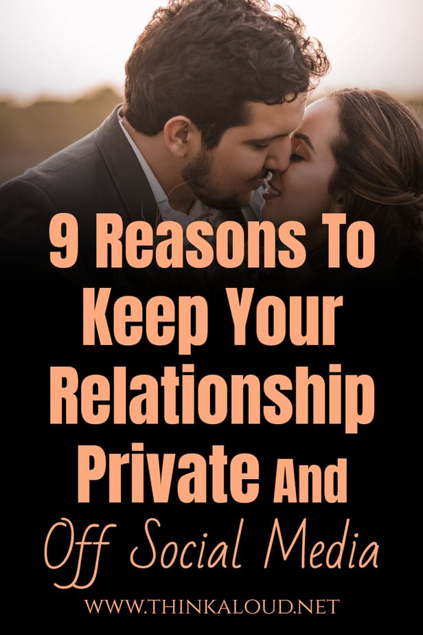 9 Reasons To Keep Your Relationship Private And Off Social Media