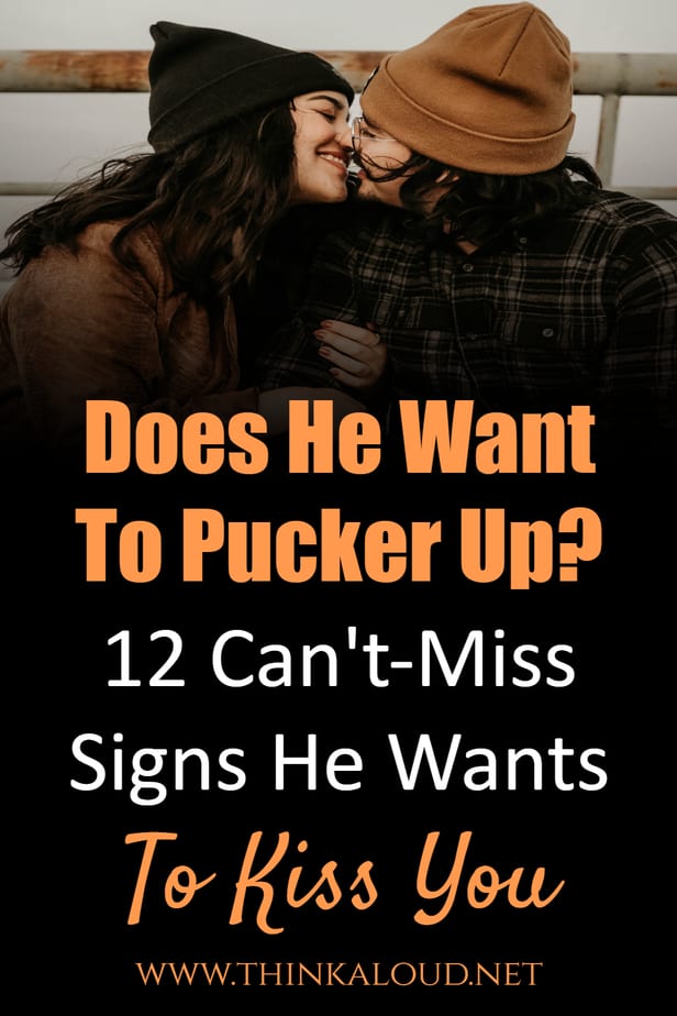 Does He Want To Pucker Up? 12 Can't-Miss Signs He Wants To Kiss You