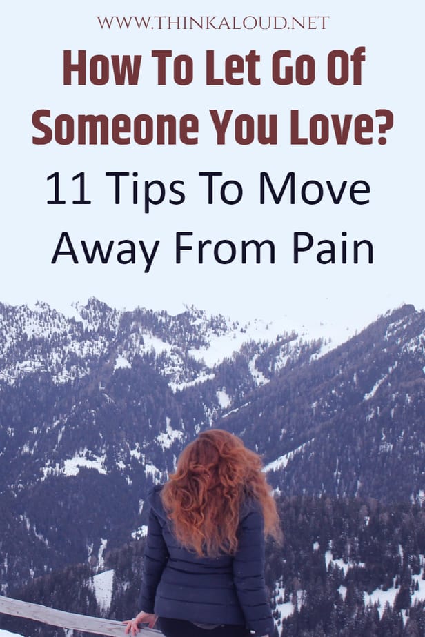 Come lasciare andare qualcuno che si ama? 11 consigli per allontanarsi dal dolore