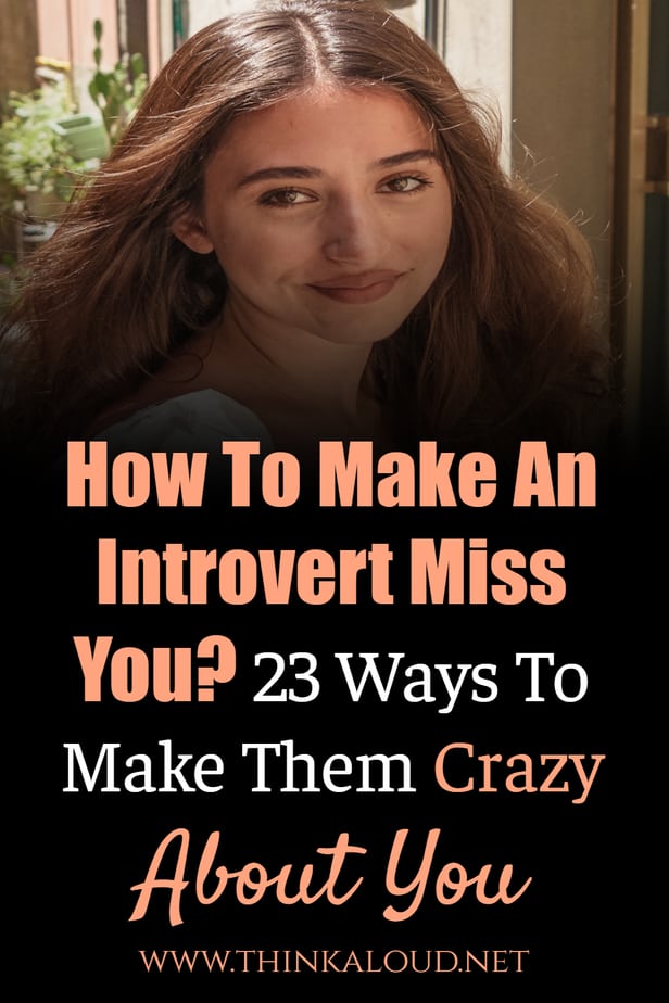 Come far sentire la propria mancanza a un introverso? 23 modi per farli impazzire per voi