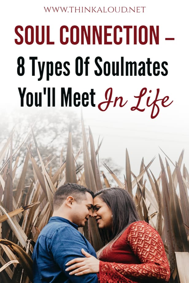 Soul Connection – 8 Types Of Soulmates You'll Meet In Life