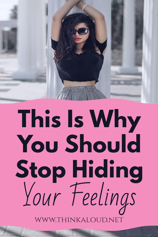 This Is Why You Should Stop Hiding Your Feelings