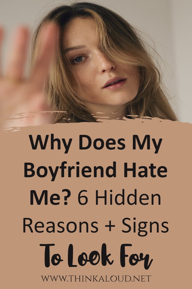 Why Does My Boyfriend Hate Me? 6 Hidden Reasons + Signs To Look For
