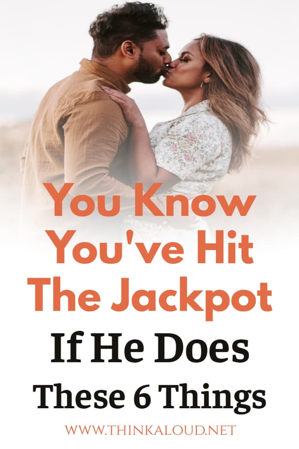 You Know You've Hit The Jackpot If He Does These 6 Things