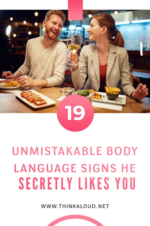 19 Unmistakable Body Language Signs He Secretly Likes You