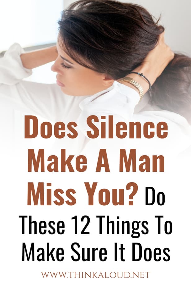 Il silenzio fa sentire la mancanza di un uomo? Fate queste 12 cose per assicurarvi che sia così