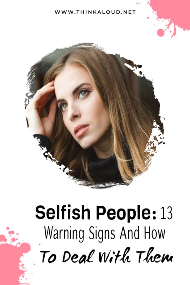 Selfish People: 13 Warning Signs And How To Deal With Them