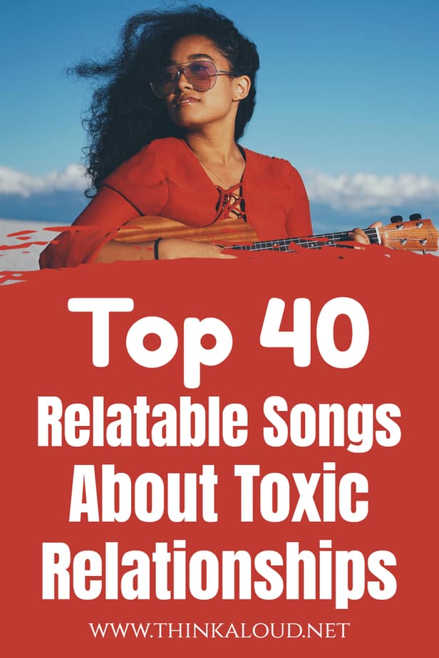 Le 40 canzoni più significative sulle relazioni tossiche
