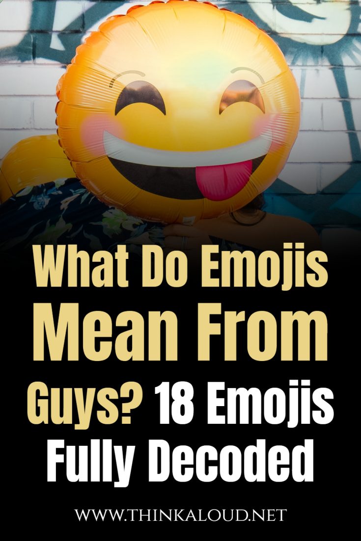 What Do Emojis Mean From Guys? 18 Emojis Fully Decoded