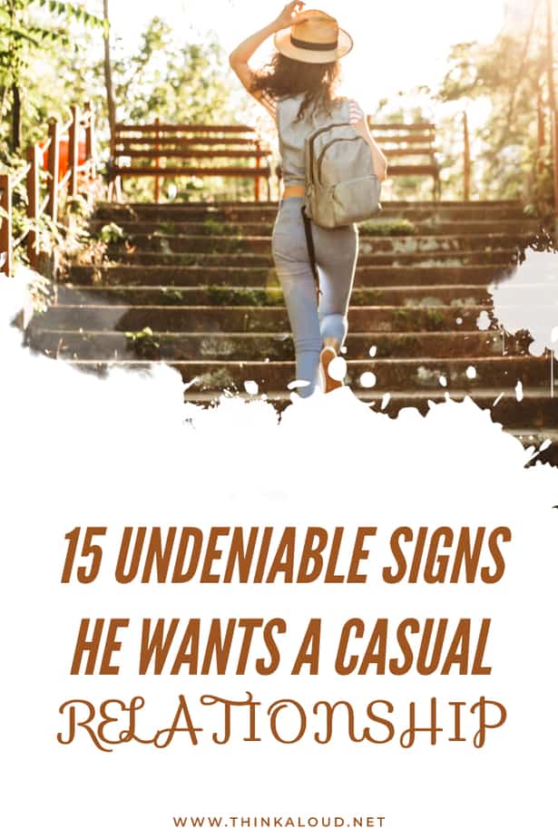 15 Undeniable Signs He Wants A Casual Relationship