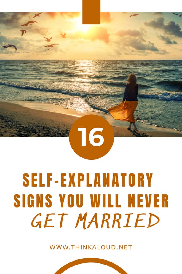 16 Self-Explanatory Signs You Will Never Get Married