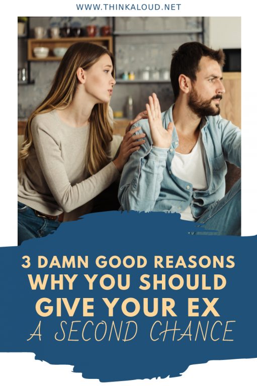 3 Damn Good Reasons Why You Should Give Your Ex A Second Chance