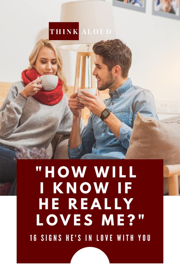 "How Will I Know If He Really Loves Me?" 16 Signs He's In Love With You