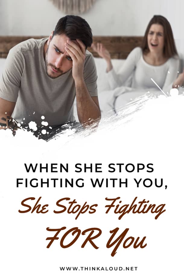 When She Stops Fighting WITH You, She Stops Fighting FOR You