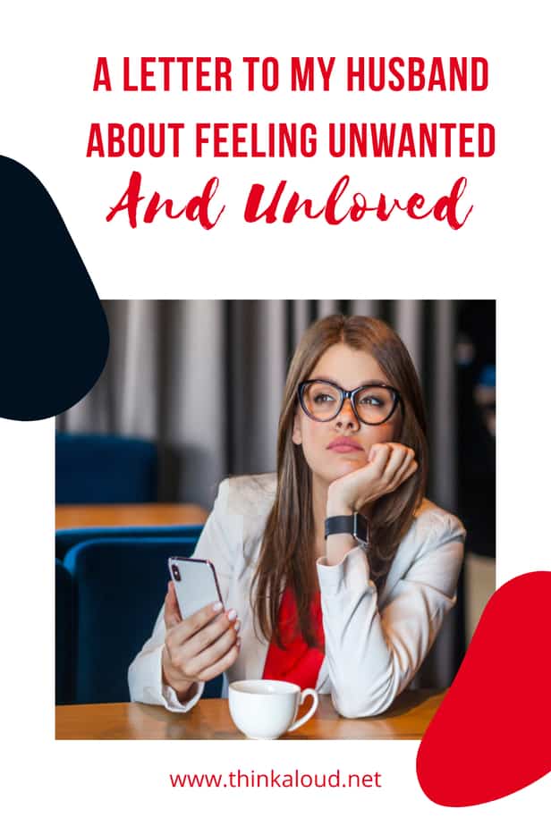 A Letter To My Husband About Feeling Unwanted And Unloved