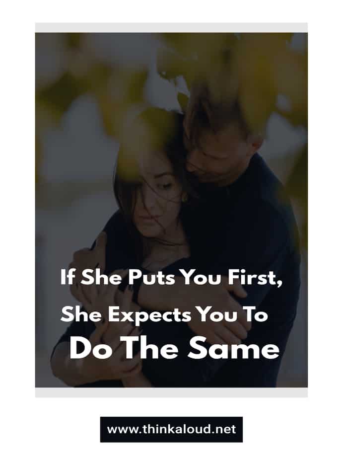 If She Puts You First, She Expects You To Do The Same