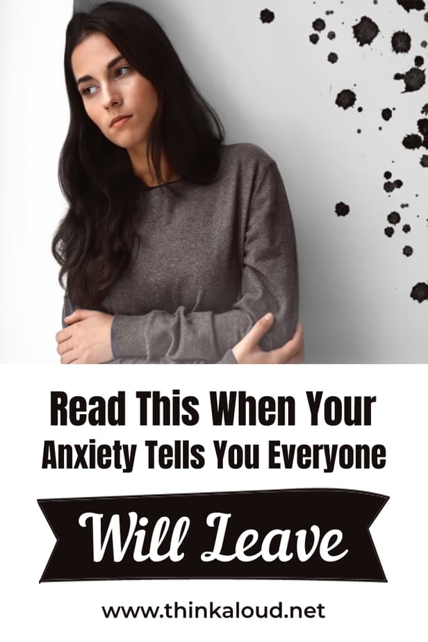 Read This When Your Anxiety Tells You Everyone Will Leave