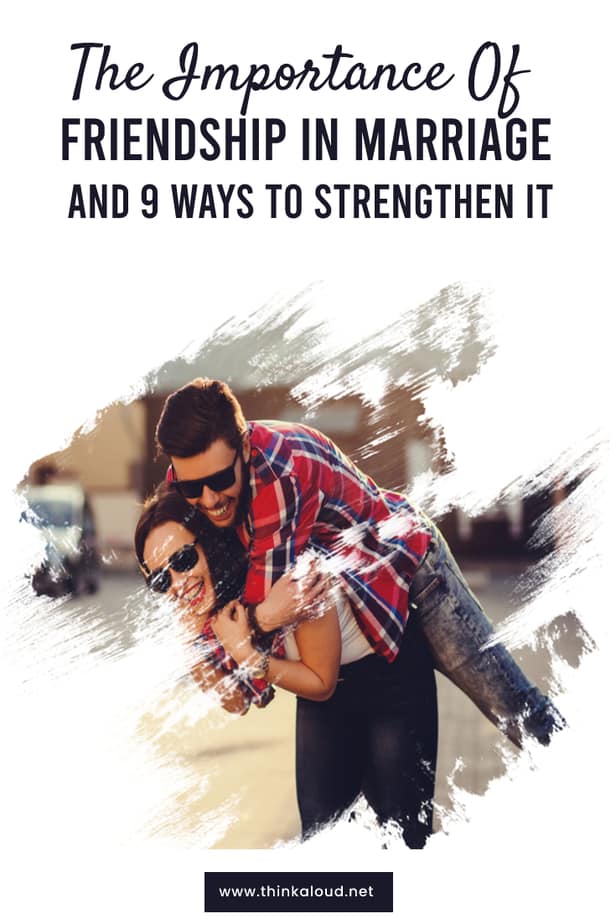 The Importance Of Friendship In Marriage And 9 Ways To Strengthen It