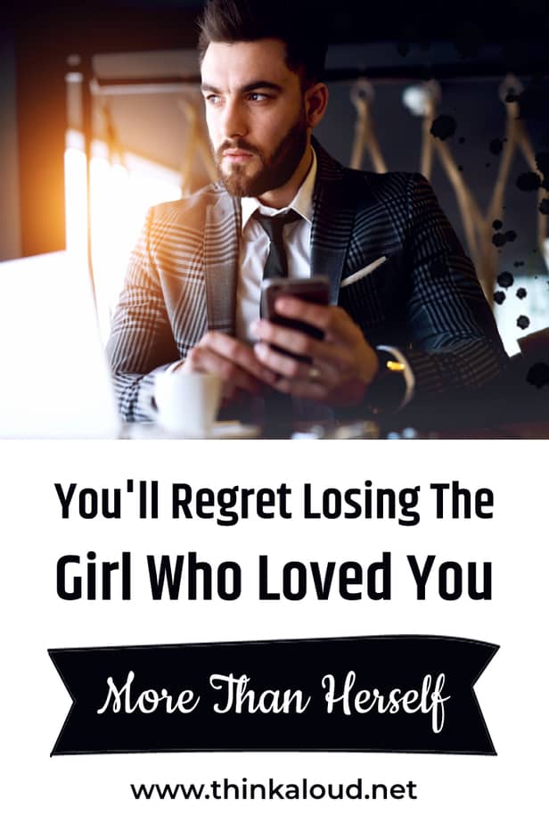 You'll Regret Losing The Girl Who Loved You More Than Herself