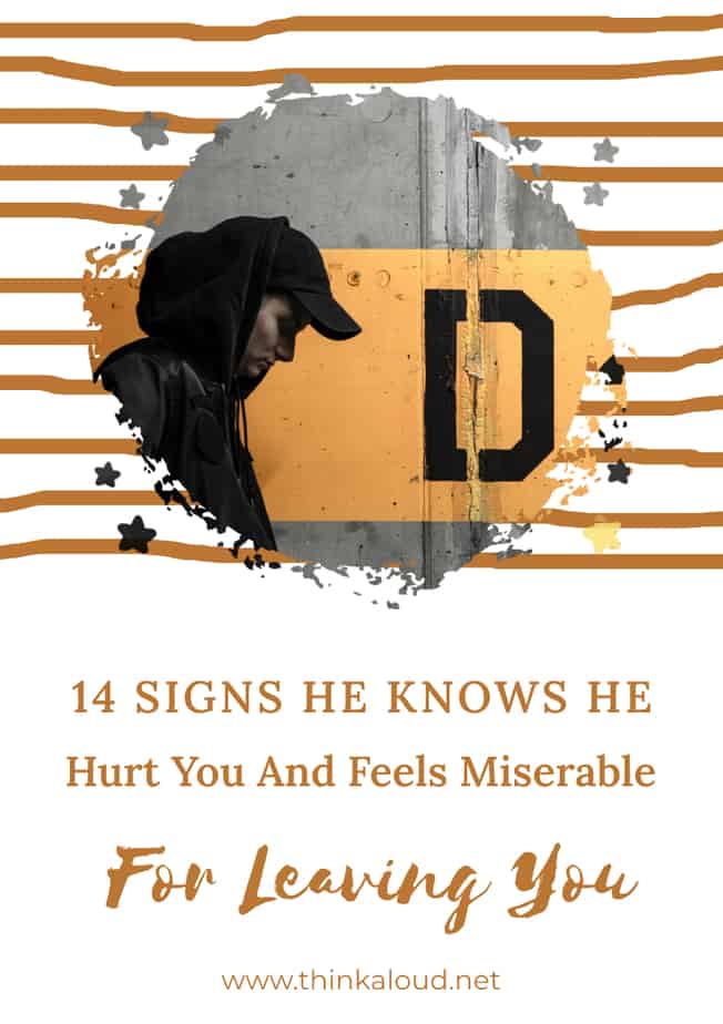 14 Signs He Knows He Hurt You And Feels Miserable For Leaving You