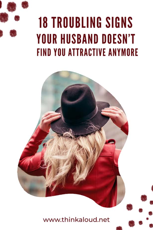 18 Troubling Signs Your Husband Doesn’t Find You Attractive Anymore