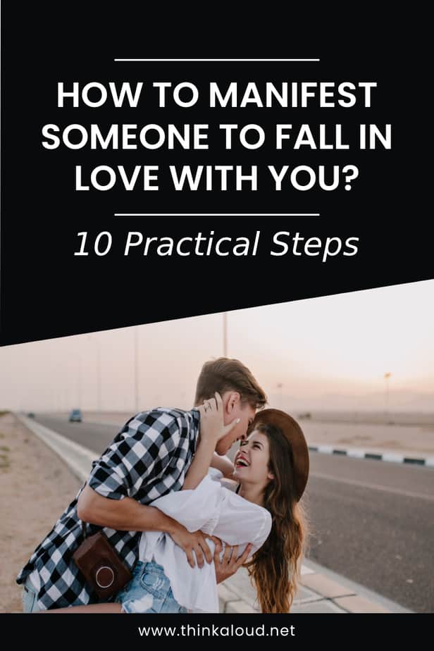 How To Manifest Someone To Fall In Love With You? 10 Practical Steps
