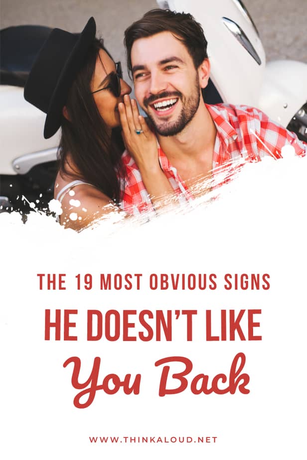 The 19 Most Obvious Signs He Doesn’t Like You Back