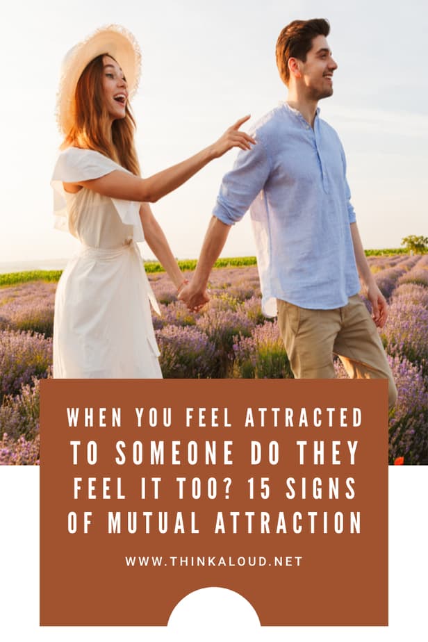 Quando vi sentite attratti da qualcuno, lo sentono anche loro? 15 segni di attrazione reciproca
