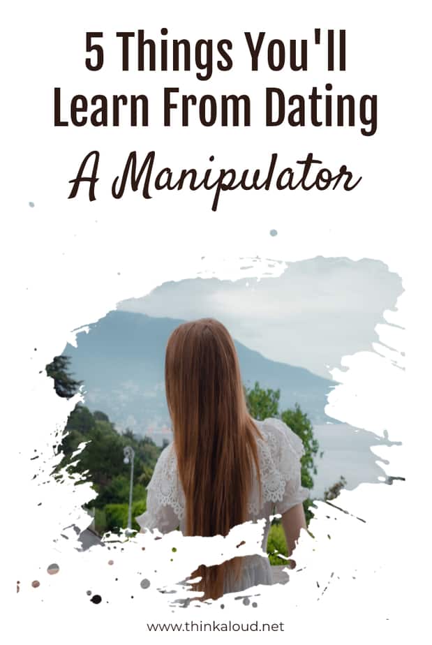 5 Things You'll Learn From Dating A Manipulator