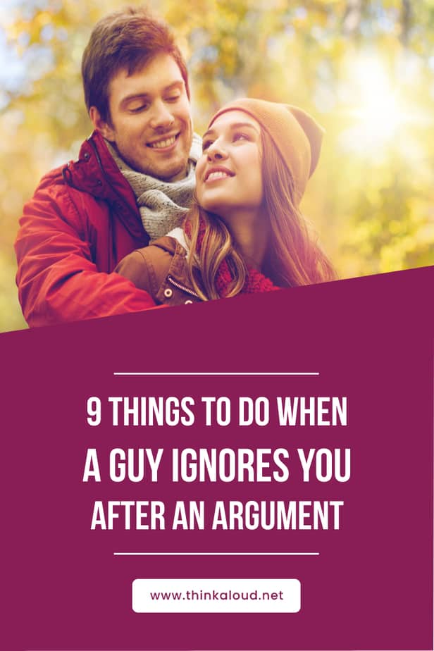 9 Things To Do When A Guy Ignores You After An Argument