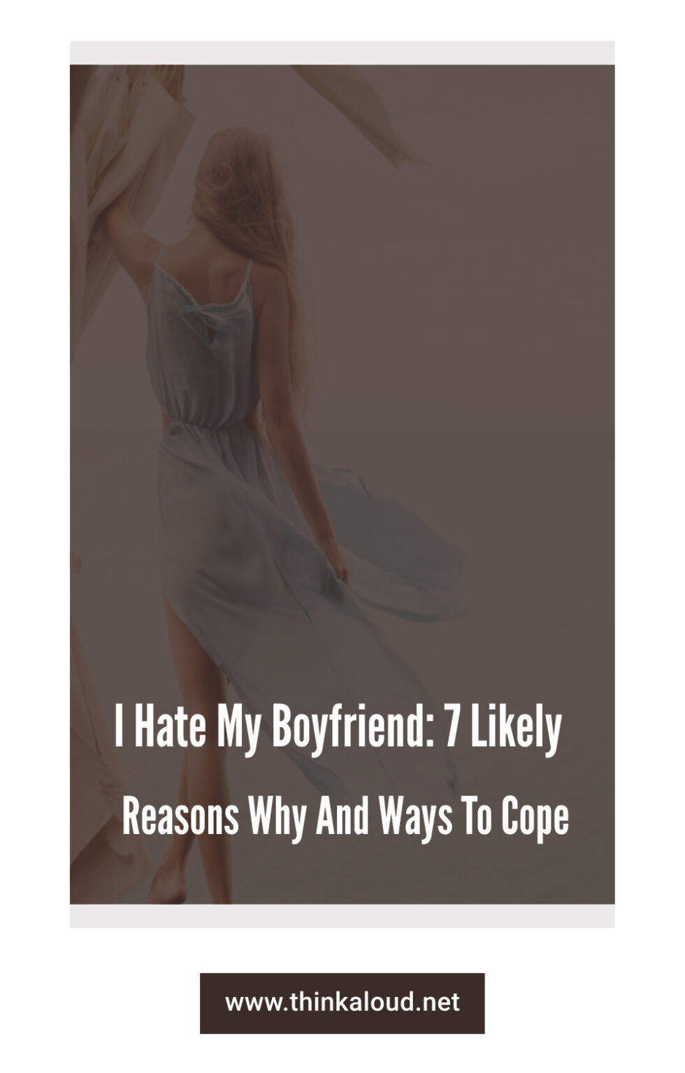 I Hate My Boyfriend 7 Likely Reasons Why And Ways To Cope