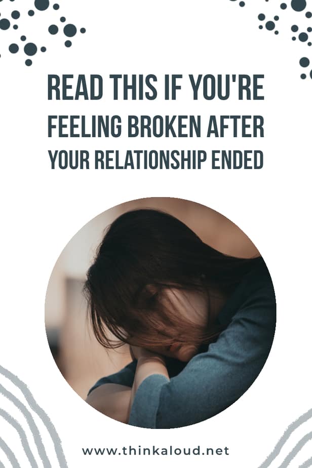 Read This If You're Feeling Broken After Your Relationship Ended