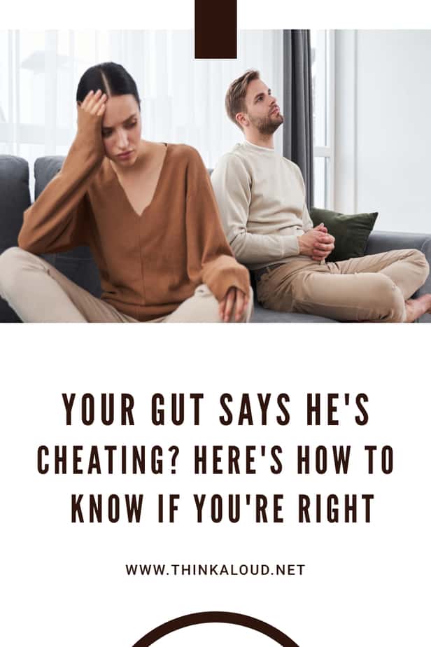Your Gut Says He's Cheating? Here's How To Know If You're Right