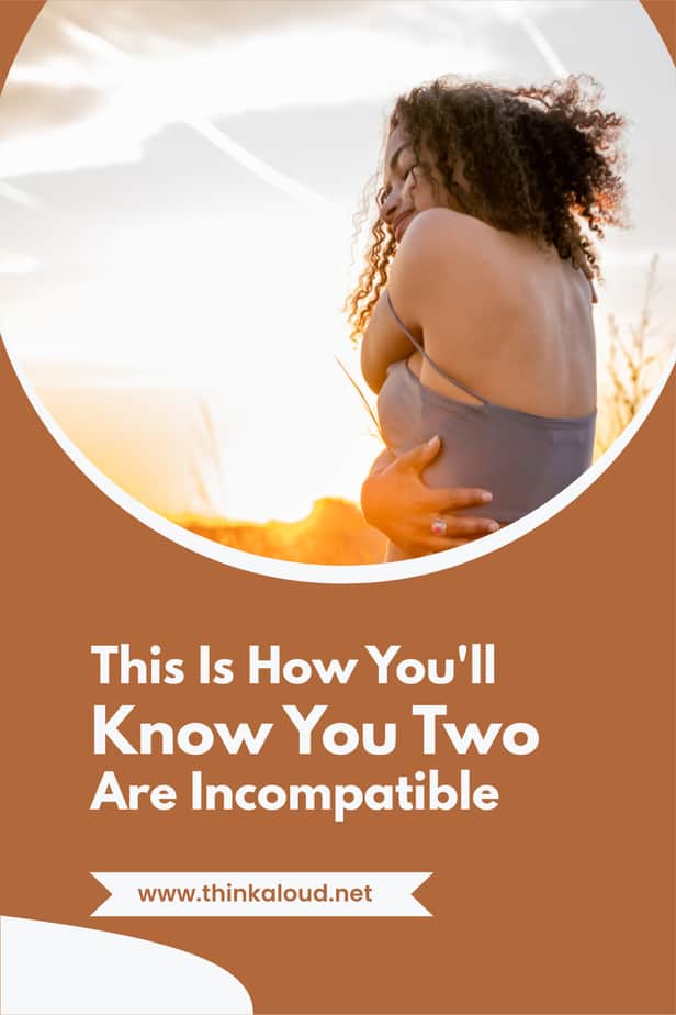 This Is How You'll Know You Two Are Incompatible