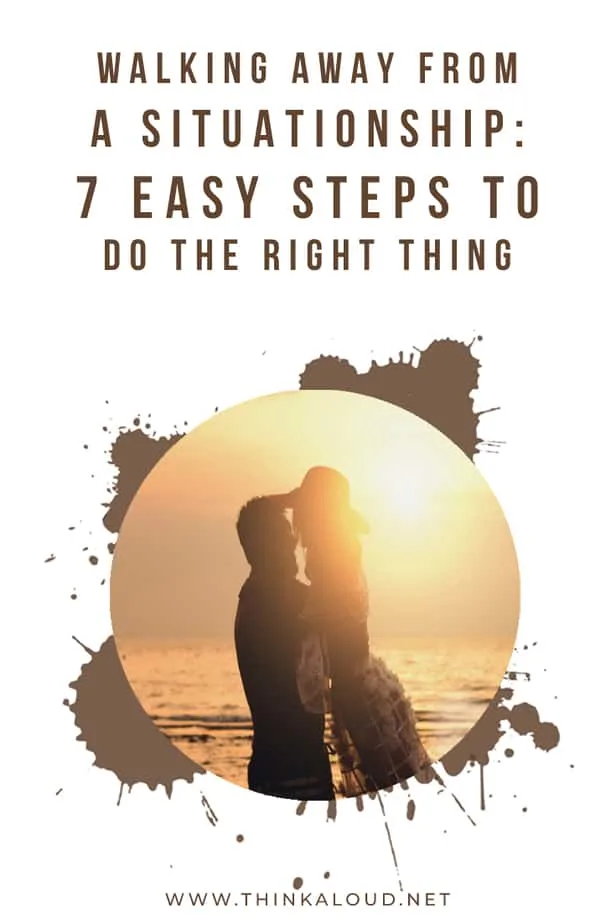 Allontanarsi da una relazione: 7 semplici passi per fare la cosa giusta
