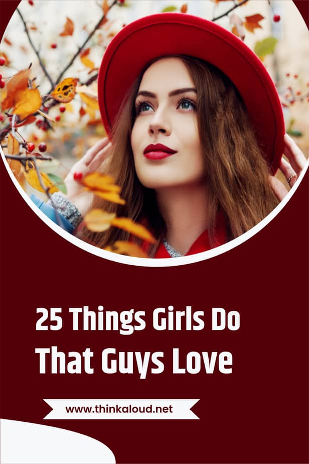 25 cose che le ragazze fanno e che i ragazzi amano