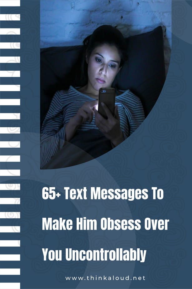 65+ messaggi di testo per renderlo ossessionato da te in modo incontrollabile