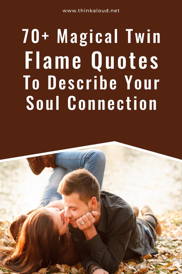 70+ Magical Twin Flame Quotes To Describe Your Soul Connection