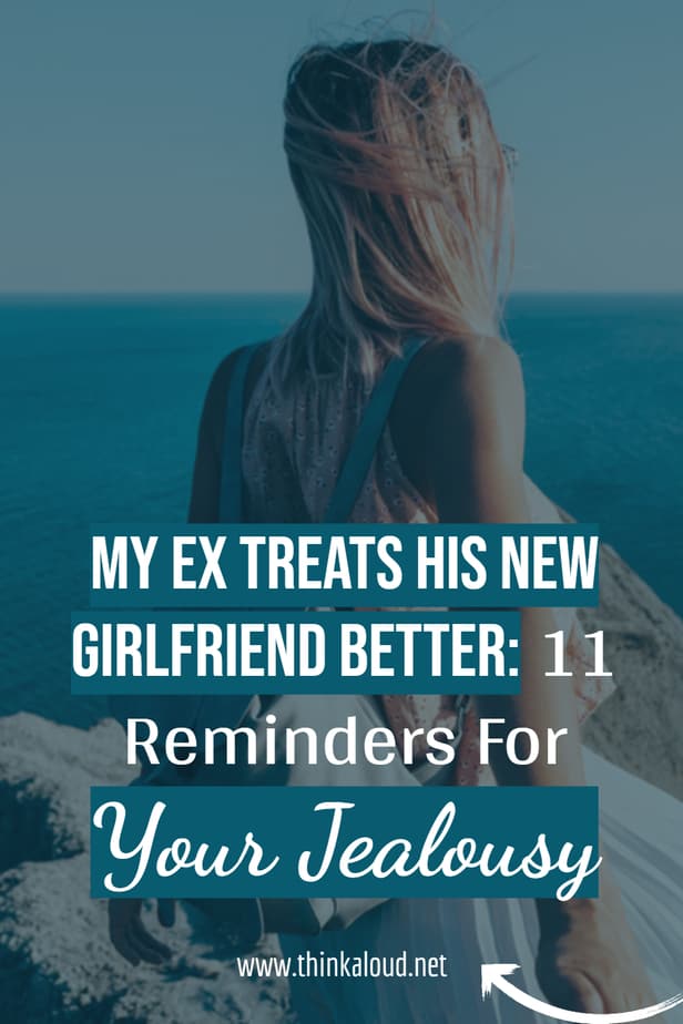 Il mio ex tratta meglio la sua nuova ragazza: 11 promemoria per la tua gelosia