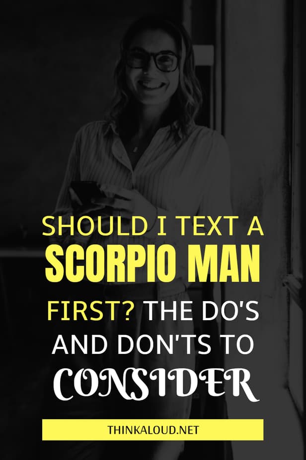 Should I Text A Scorpio Man First? The Do's And Don'ts To Consider
