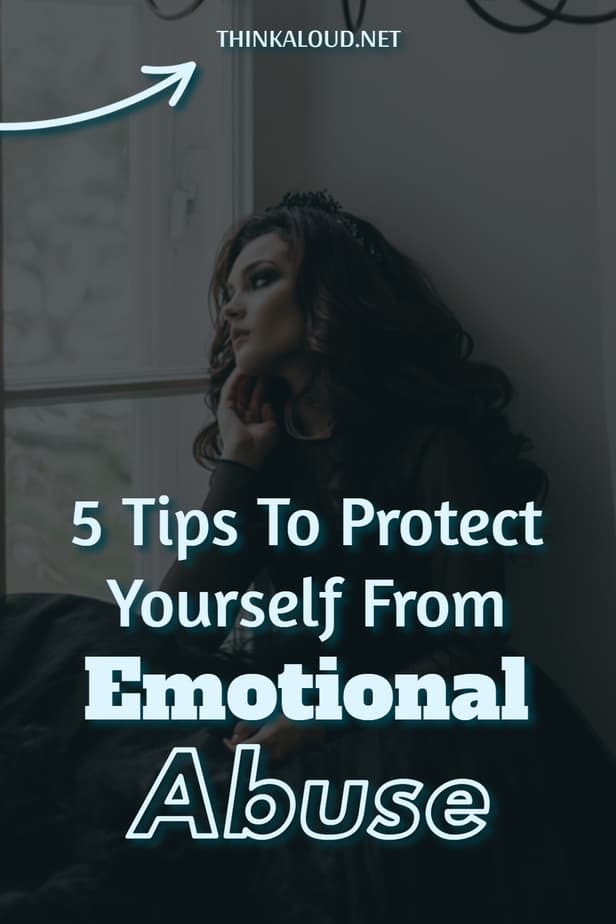 5 Tips To Protect Yourself From Emotional Abuse