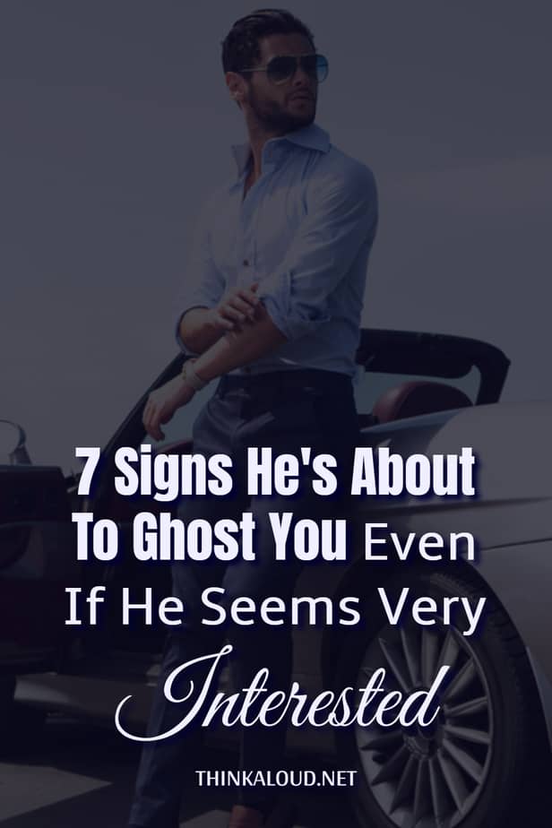 7 Signs He's About To Ghost You Even If He Seems Very Interested