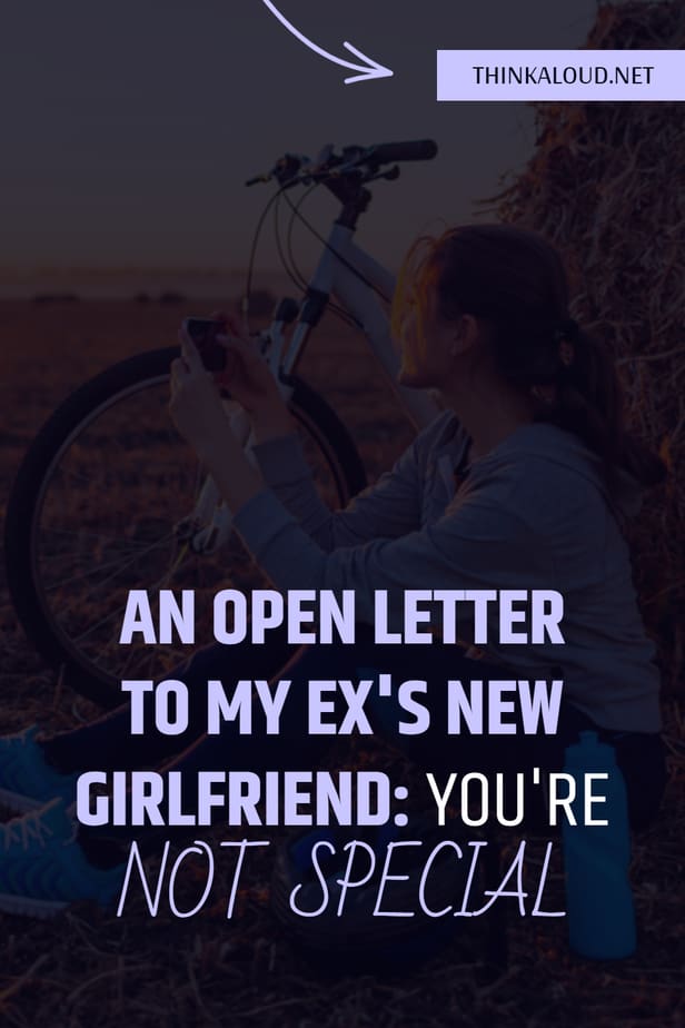 Lettera aperta alla nuova ragazza del mio ex: Non sei speciale