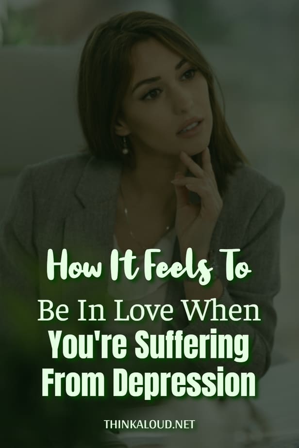 How It Feels To Be In Love When You're Suffering From Depression