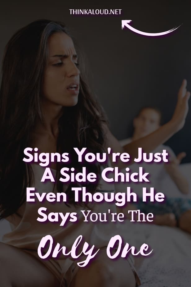 Signs You're Just A Side Chick Even Though He Says You're The Only One
