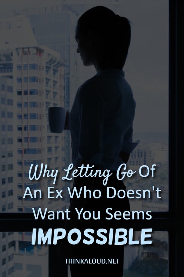 Why Letting Go Of An Ex Who Doesn't Want You Seems Impossible
