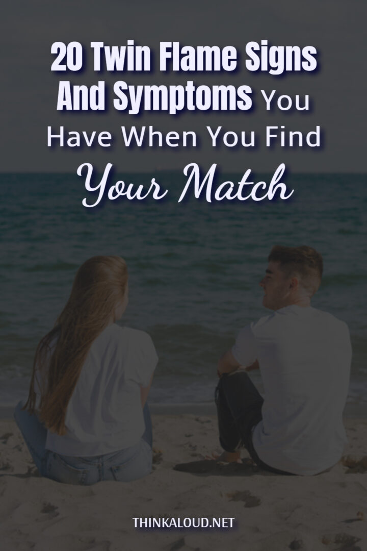 20 Twin Flame Signs And Symptoms You Have When You Find Your Match