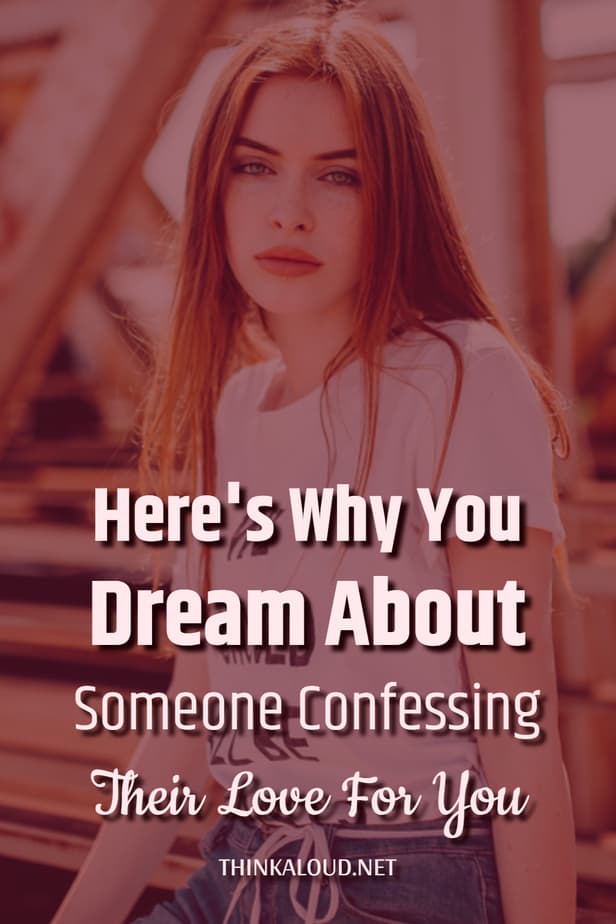 Here's Why You Dream About Someone Confessing Their Love For You