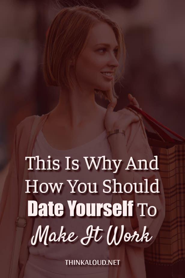 This Is Why And How You Should Date Yourself To Make It Work