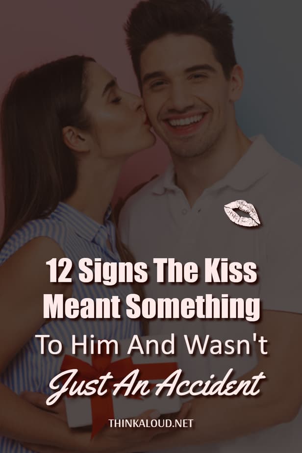 12 Segni che il bacio significava qualcosa per lui e non era solo un incidente
